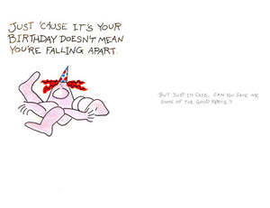 Just Cause It's Your Birthday Doesn't Mean You're Falling Apart . . .