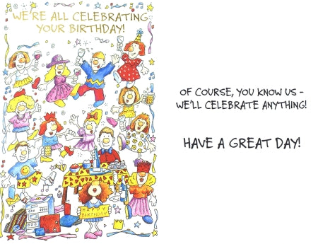 We're All Celebrating Your Birthday . . .